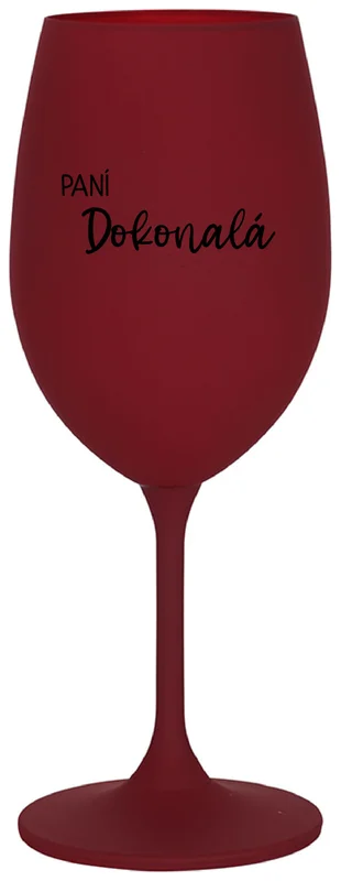 PANÍ DOKONALÁ - bordo sklenička na víno 350 ml