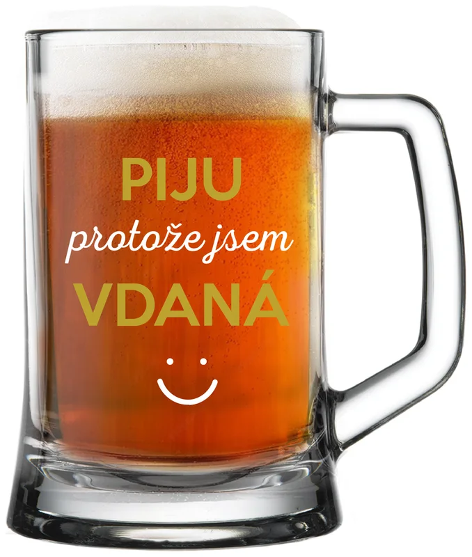 PIJU PROTOŽE JSEM VDANÁ - pivní sklenička 0,5 l