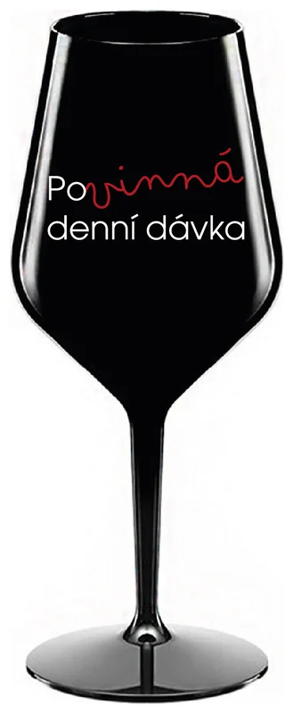 POVINNÁ DENNÍ DÁVKA - černá nerozbitná sklenička na víno 470 ml