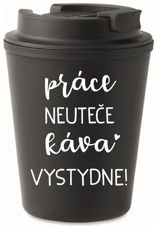 PRÁCE NEUTEČE, KÁVA VYSTYDNE! - černý termohrnek 300 ml