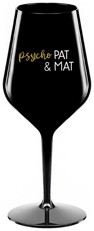 PSYCHO PAT&MAT - černá nerozbitná sklenička na víno 470 ml