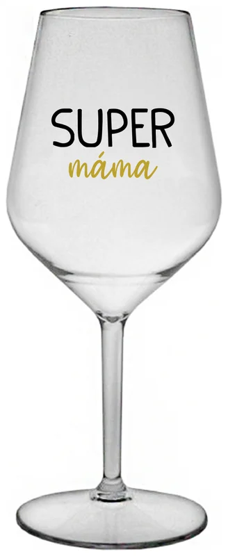 SUPER MÁMA - čirá nerozbitná sklenička na víno 470 ml