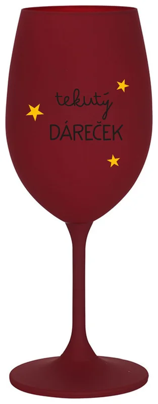 TEKUTÝ DÁREČEK - bordo sklenička na víno 350 ml