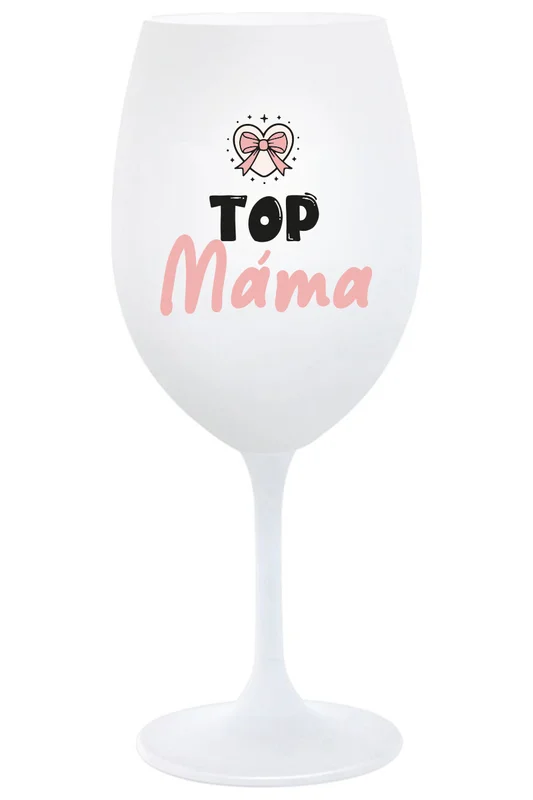 TOP MÁMA - bílá sklenička na víno 350 ml