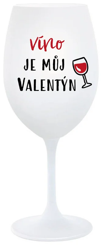 VÍNO JE MŮJ VALENTÝN - bílá  sklenička na víno 350 ml