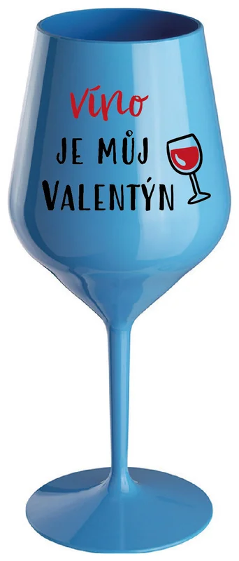 VÍNO JE MŮJ VALENTÝN - modrá nerozbitná sklenička na víno 470 ml