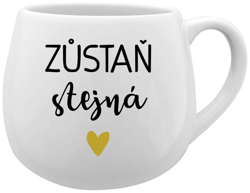 ZŮSTAŇ STEJNÁ - bílý keramický hrníček 300 ml