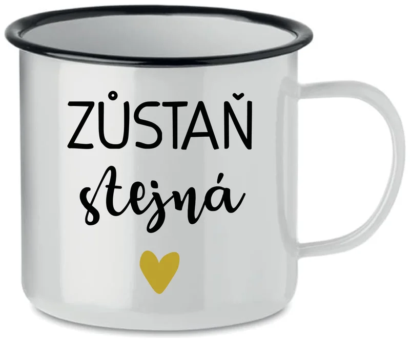 ZŮSTAŇ STEJNÁ - bílý plecháček 350 ml