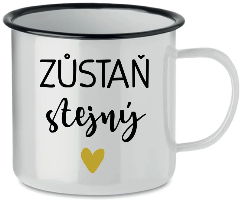 ZŮSTAŇ STEJNÝ - bílý plecháček 350 ml